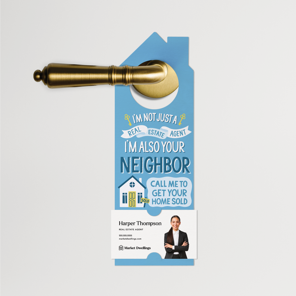 I'm Not Just A Real Estate Agent, I'm Also Your Neighbor  | Door Hangers | 195-DH002 Door Hanger Market Dwellings   
