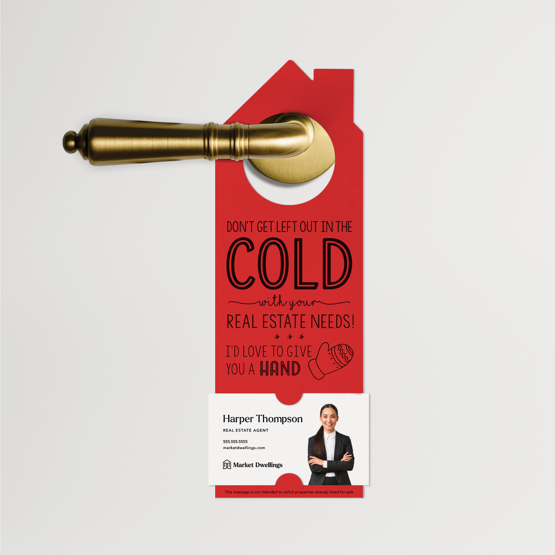 Don't Get Left Out in the Cold | Real Estate Door Hangers | 13-DH002 Door Hanger Market Dwellings SCARLET  