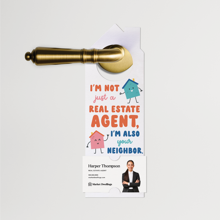 I'm Not Just A Real Estate Agent, I'm Also Your Neighbor | Door Hangers | 319-DH002 Door Hanger Market Dwellings   