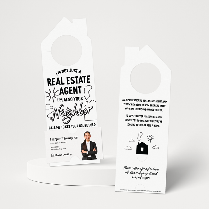 I'm Not Just A Real Estate Agent, I'm Also Your Neighbor  | Door Hangers | 193-DH002 Door Hanger Market Dwellings WHITE  