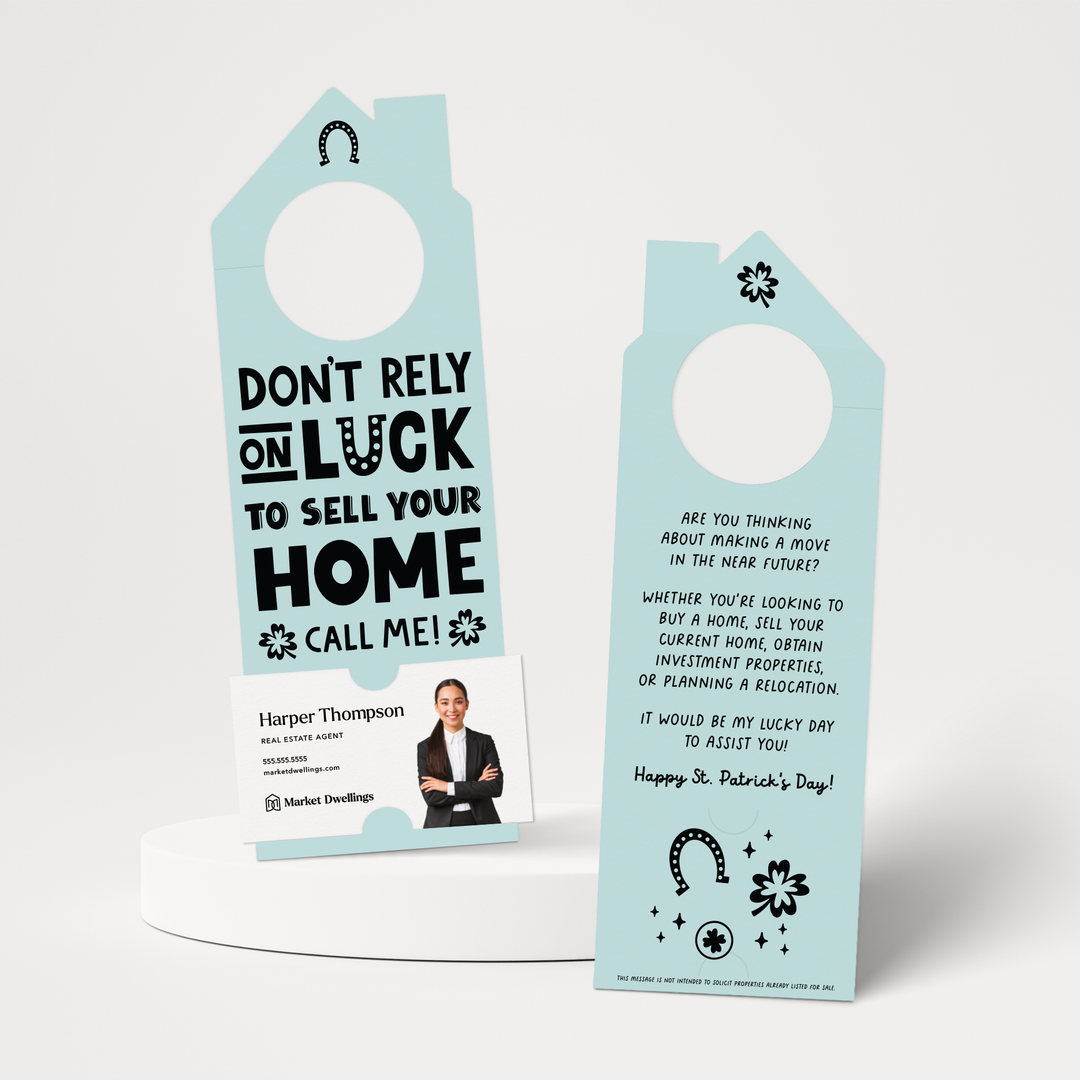 Don't Rely On Luck To Sell Your Home Call Me! | St. Patrick's Day Door Hangers | 151-DH002 Door Hanger Market Dwellings LIGHT BLUE  