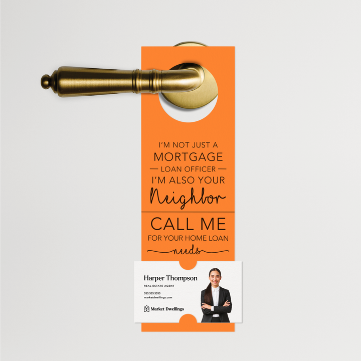 "I'm not just a Mortgage Loan Officer, I'm Also Your Neighbor" | Door Hanger | 8-DH001 Door Hanger Market Dwellings CARROT  