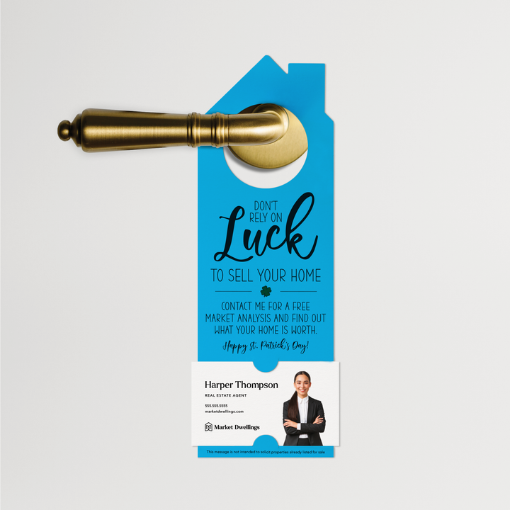 Don't Rely On Luck To Sell Your Home | St. Patrick's Day Door Hangers | SP3-DH002 Door Hanger Market Dwellings ARCTIC  