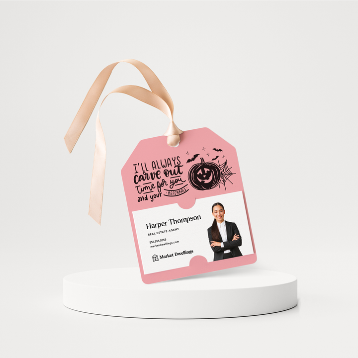I'll Always Carve Out Time for You and Your Referrals | Halloween Pop By Gift Tags | H2-GT001 Gift Tag Market Dwellings LIGHT PINK  