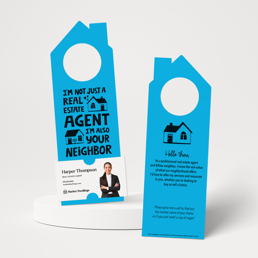I'm Not Just a Real Estate Agent, I'm Also Your Neighbor | Double Sided Door Hangers | 56-DH002 Door Hanger Market Dwellings ARCTIC  