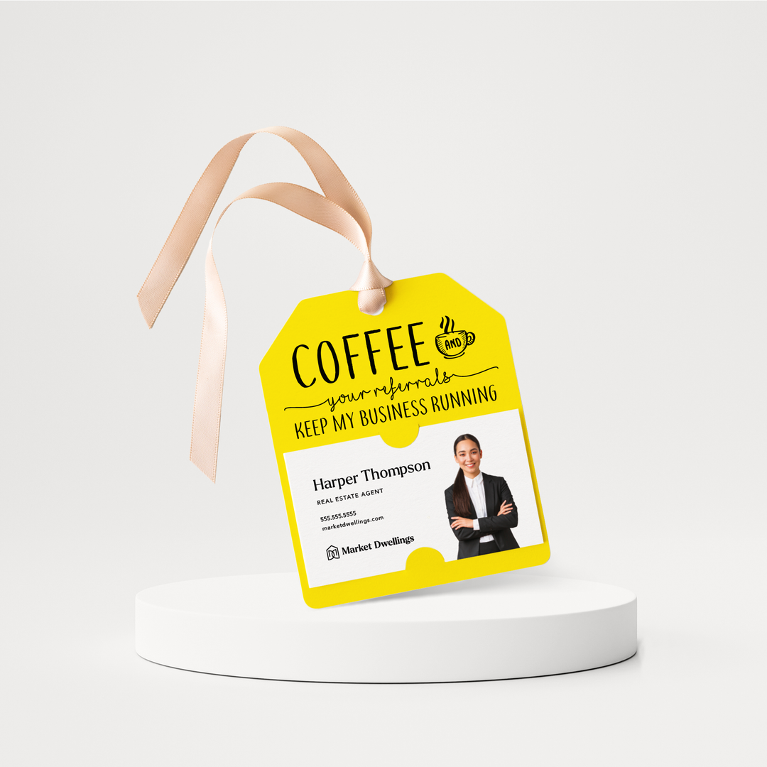 Coffee And Your Referrals Keep My Business Running | Pop By Gift Tags | 8-GT001 Gift Tag Market Dwellings LEMON  