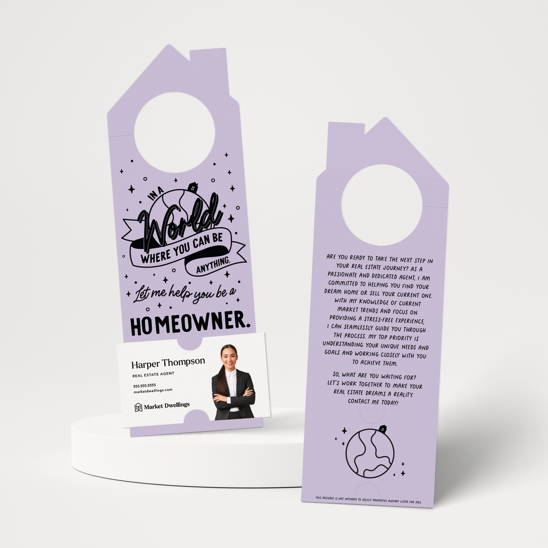 In A World Where You Can Be Anything, Let Me Help You Be A Homeowner. | Door Hangers | 179-DH002 Door Hanger Market Dwellings LIGHT PURPLE  