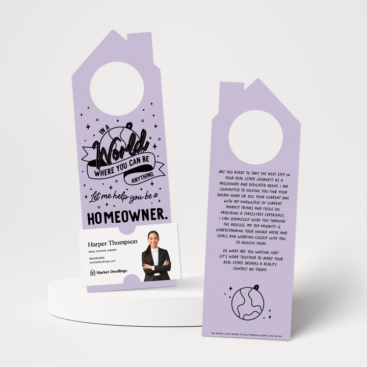 In A World Where You Can Be Anything, Let Me Help You Be A Homeowner. | Door Hangers | 179-DH002 Door Hanger Market Dwellings LIGHT PURPLE  