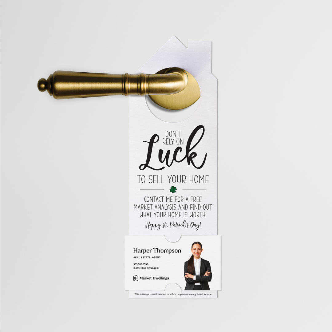 Don't Rely On Luck To Sell Your Home | St. Patrick's Day Door Hangers | SP3-DH002 Door Hanger Market Dwellings WHITE  
