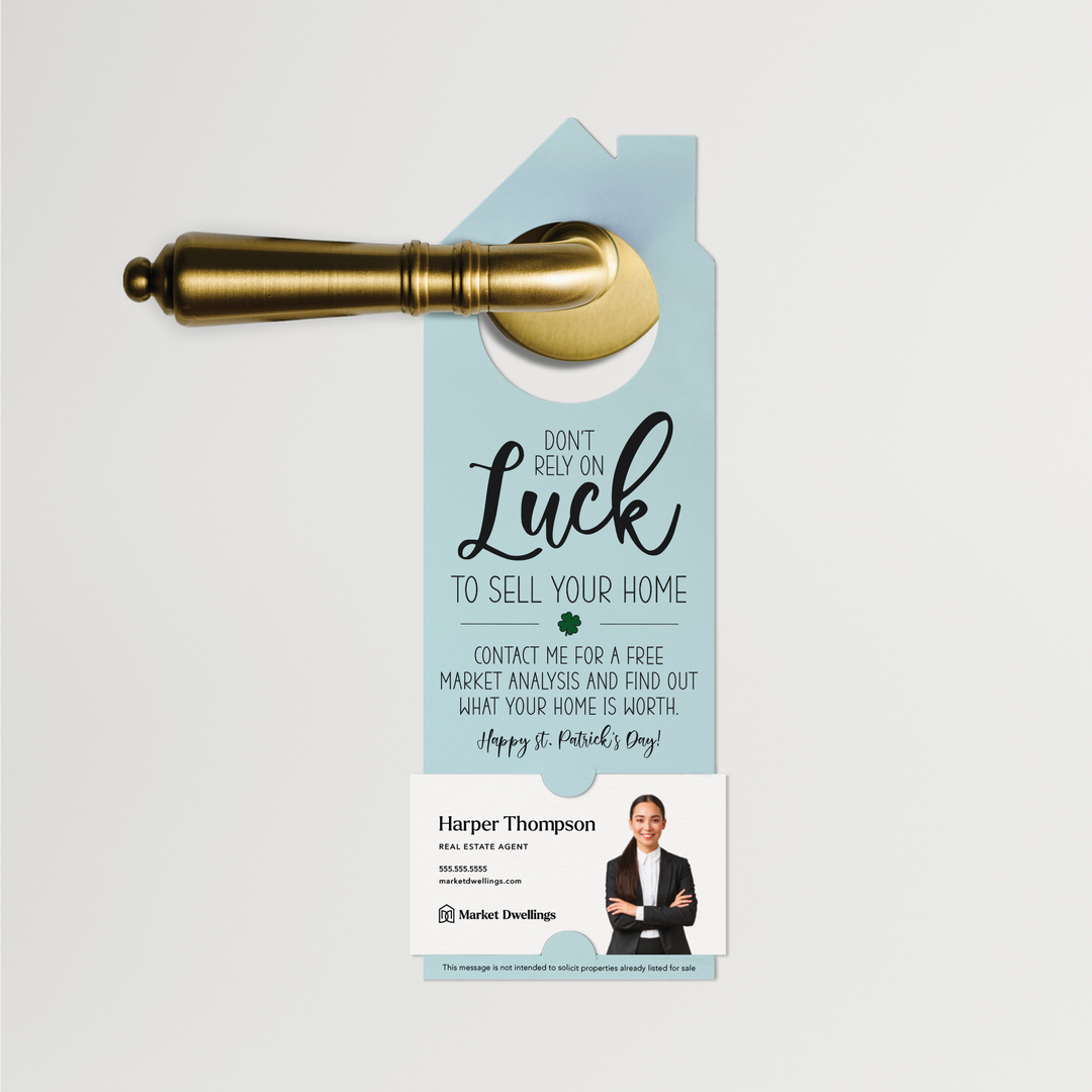 Don't Rely On Luck To Sell Your Home | St. Patrick's Day Door Hangers | SP3-DH002 Door Hanger Market Dwellings LIGHT BLUE  