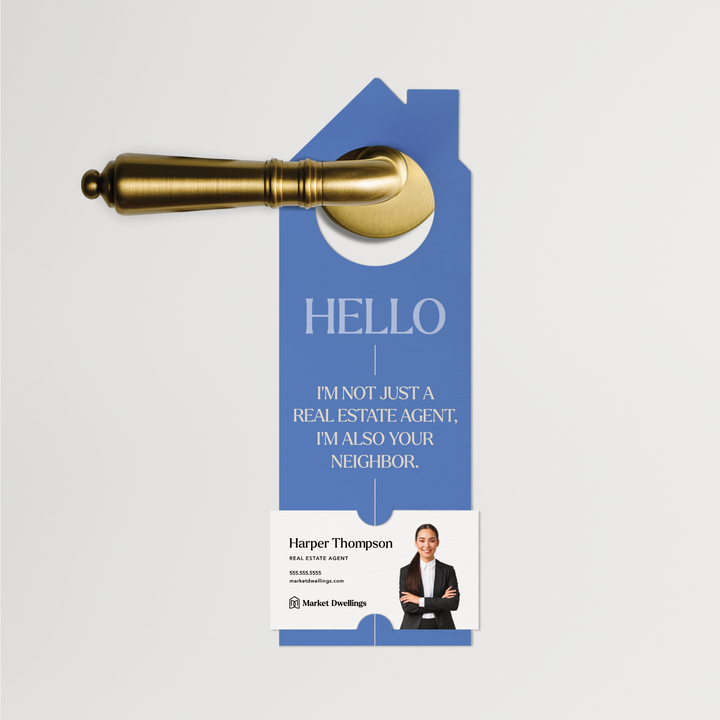 I'm not just a Real Estate Agent, I'm also your Neighbor | Door Hangers | 317-DH002-AB Door Hanger Market Dwellings   