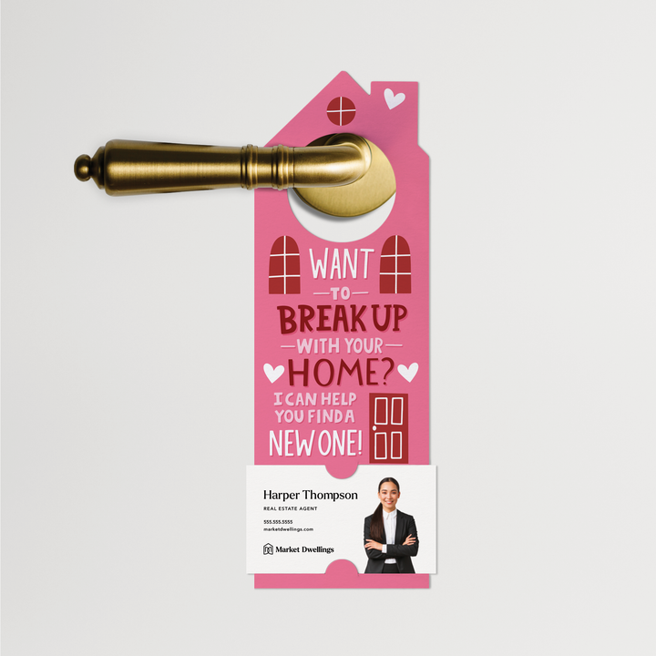 Want To Break Up With Your Home? I Can Help You Find A New One! | Valentine's Day Door Hangers | 149-DH002 Door Hanger Market Dwellings   