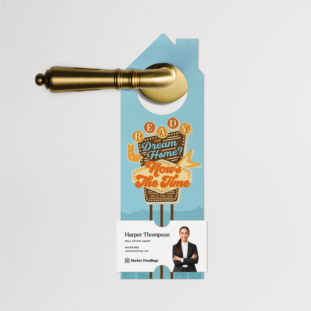 Ready For Your Dream Home? Now's The Time. This Is Your Sign. | Door Hangers | 376-DH002 Door Hanger Market Dwellings   