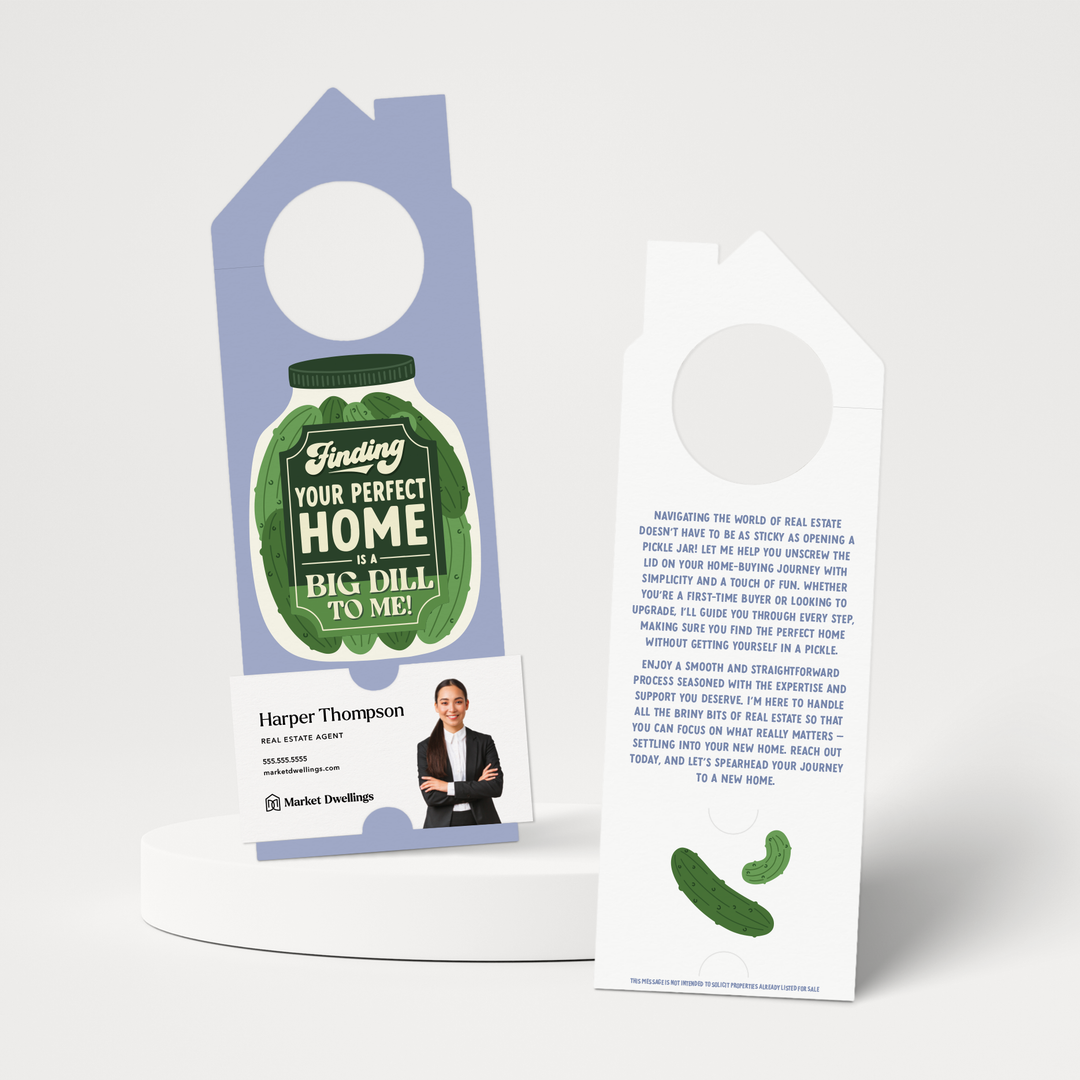 Finding Your Perfect Home Is A Big Dill To Me! | Door Hangers | 366-DH002 Door Hanger Market Dwellings   