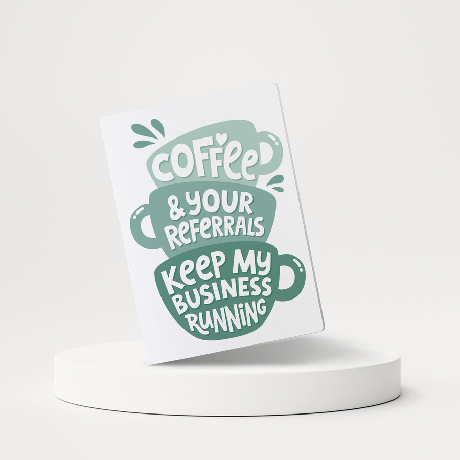Set of Coffee And Your Referrals Keep My Business Running | Greeting Cards | Envelopes Included | 119-GC001-AB Greeting Card Market Dwellings SEAFOAM  