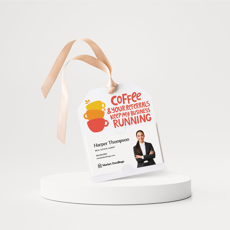 Coffee And Your Referrals Keep My Business Running | Gift Tags | 259-GT001-AB Gift Tag Market Dwellings ORANGE  