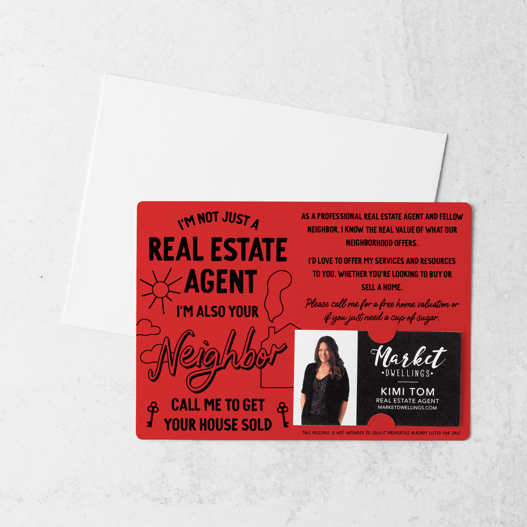 Set of I'm Not Just A Real Estate Agent, I'm Also Your Neighbor  | Mailers | Envelopes Included | M126-M003 Mailer Market Dwellings SCARLET  