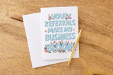 Your Referrals Make My Business Bloom | Greeting Cards with Envelopes Greeting Card Market Dwellings