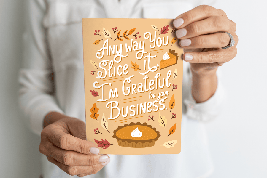 Any Way You Slice It, I'm Grateful For Your Business Greeting Cards | Envelopes Included | 34-GC001 - Market Dwellings