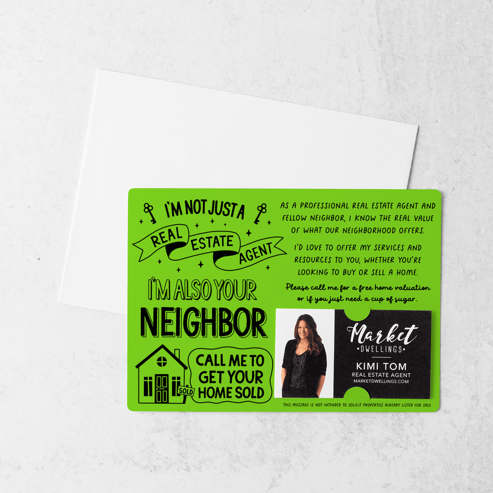 Set of I'm Not Just A Real Estate Agent, I'm Also Your Neighbor  | Mailers | Envelopes Included | M127-M003 Mailer Market Dwellings GREEN APPLE  
