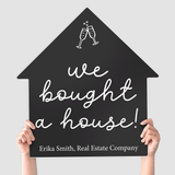 It's Closing Day Real Estate House Sign Photo Prop House Sign Market Dwellings DARK GRAY WE BOUGHT A HOUSE! 1