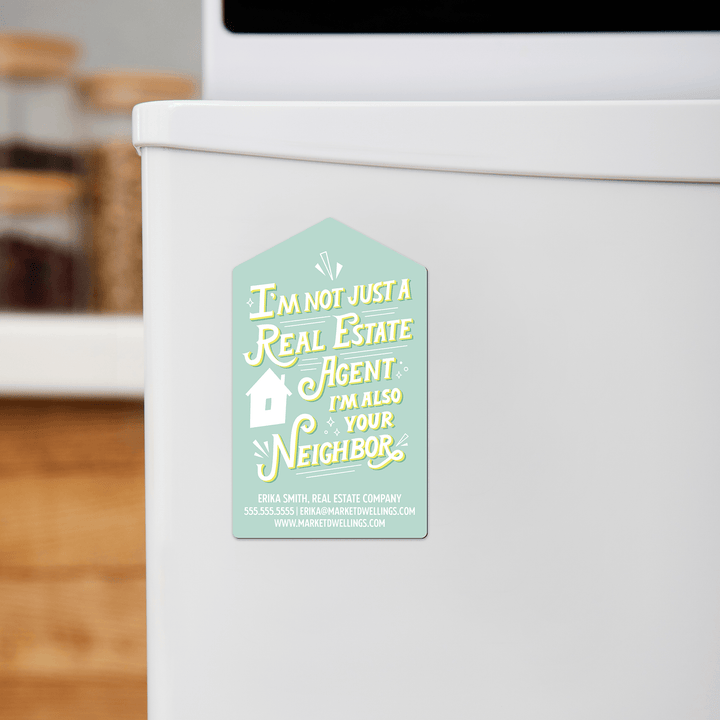 Customizable | I'm not just a Real Estate Agent, I'm also your Neighbor Refrigerator Magnets | DSM-07 Magnet Market Dwellings   