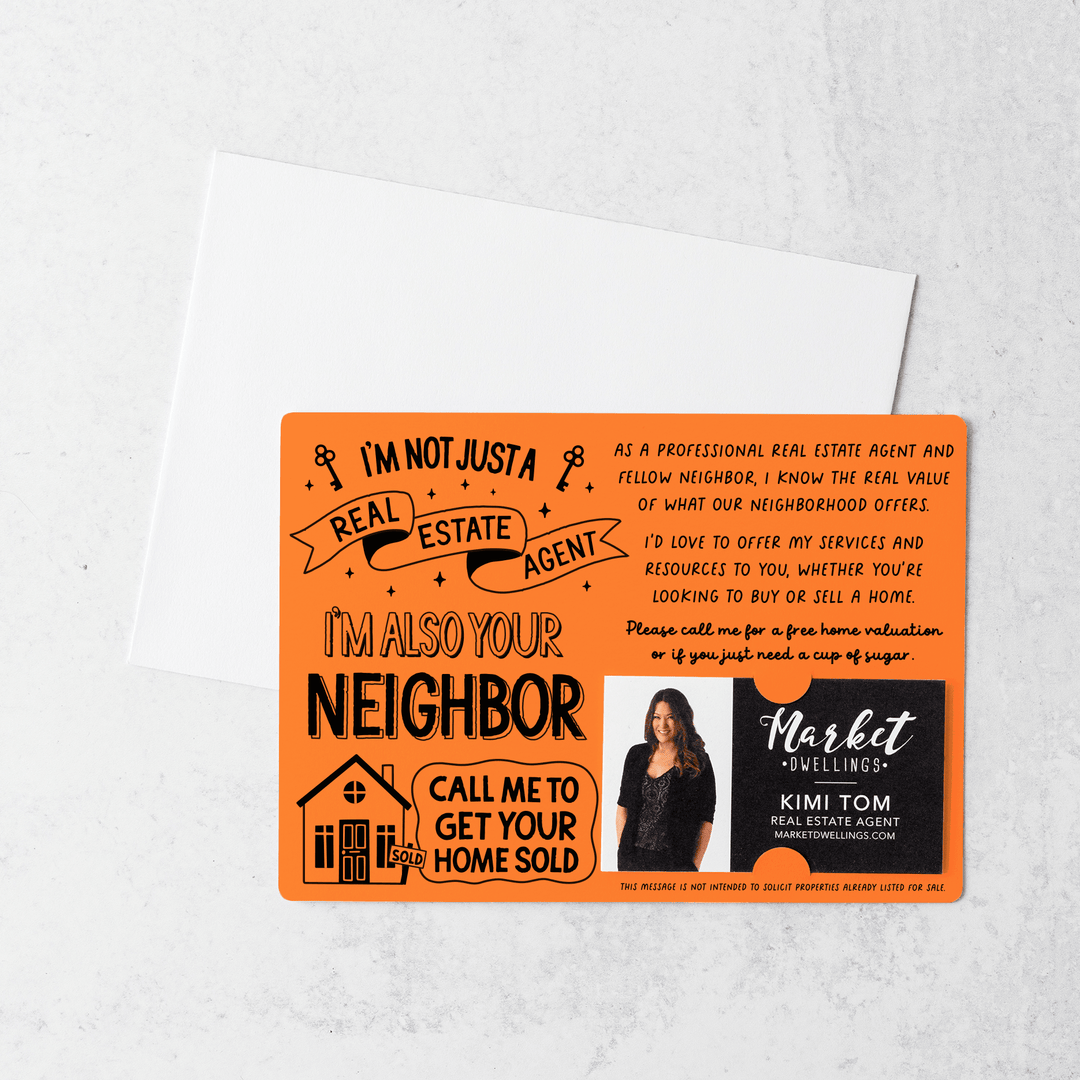 Set of I'm Not Just A Real Estate Agent, I'm Also Your Neighbor  | Mailers | Envelopes Included | M127-M003 Mailer Market Dwellings CARROT  