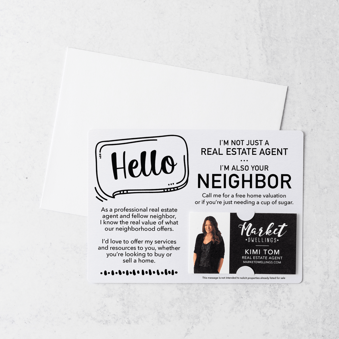 Set of Hello I'm Not Just A Real Estate Agent, I'm Also Your Neighbor Mailers | Envelopes Included  | M8-M003 Mailer Market Dwellings WHITE  