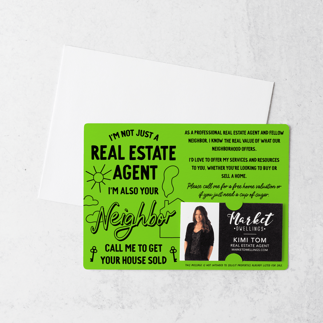 Set of I'm Not Just A Real Estate Agent, I'm Also Your Neighbor  | Mailers | Envelopes Included | M126-M003 Mailer Market Dwellings GREEN APPLE  