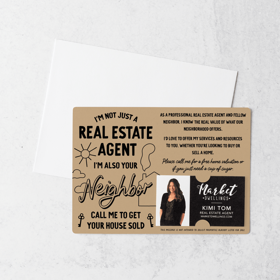 Set of I'm Not Just A Real Estate Agent, I'm Also Your Neighbor  | Mailers | Envelopes Included | M126-M003 Mailer Market Dwellings KRAFT  