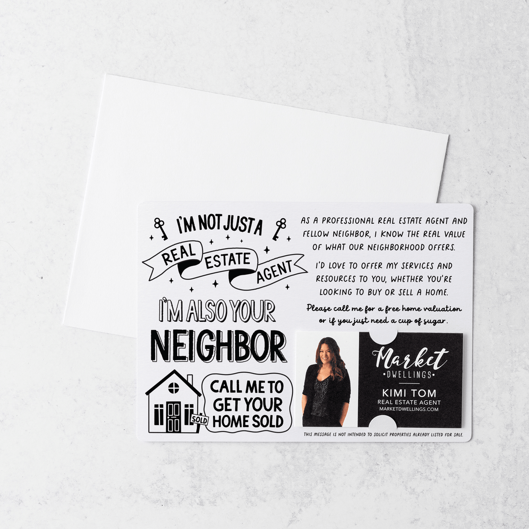 Set of I'm Not Just A Real Estate Agent, I'm Also Your Neighbor  | Mailers | Envelopes Included | M127-M003 Mailer Market Dwellings WHITE  