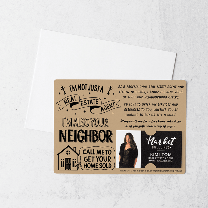 Set of I'm Not Just A Real Estate Agent, I'm Also Your Neighbor  | Mailers | Envelopes Included | M127-M003 Mailer Market Dwellings KRAFT  
