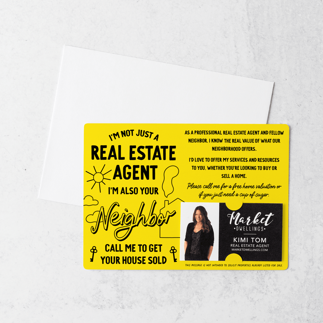 Set of I'm Not Just A Real Estate Agent, I'm Also Your Neighbor  | Mailers | Envelopes Included | M126-M003 Mailer Market Dwellings LEMON  