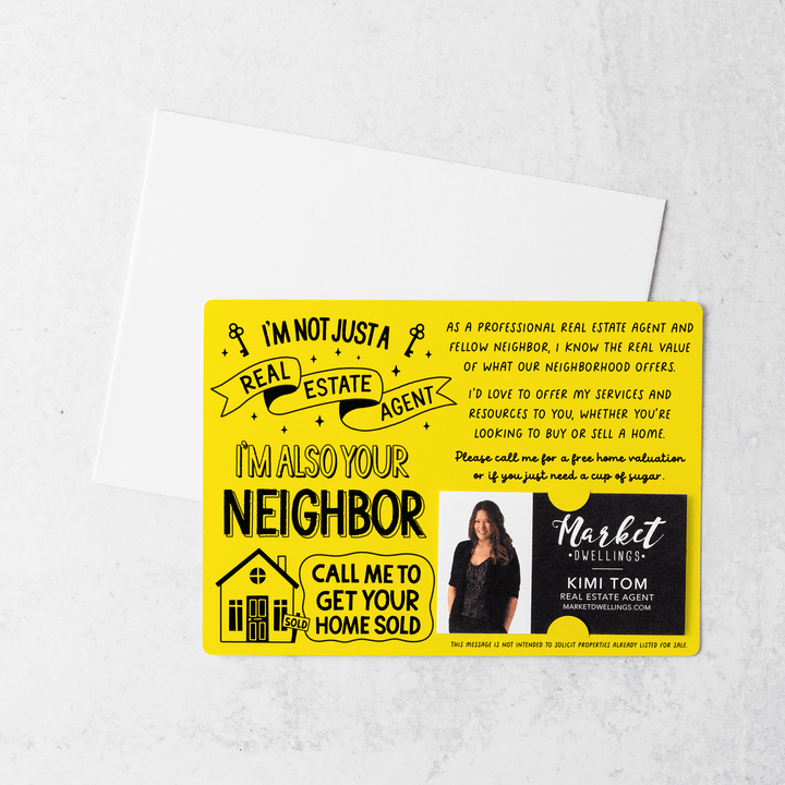 Set of I'm Not Just A Real Estate Agent, I'm Also Your Neighbor  | Mailers | Envelopes Included | M127-M003 Mailer Market Dwellings LEMON  