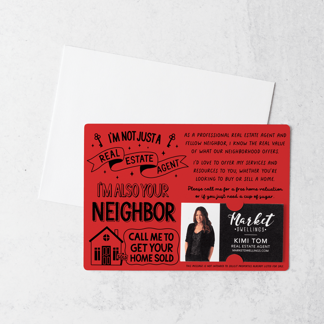 Set of I'm Not Just A Real Estate Agent, I'm Also Your Neighbor  | Mailers | Envelopes Included | M127-M003 Mailer Market Dwellings SCARLET  
